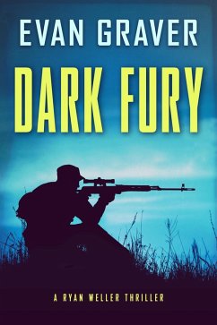 Dark Fury (Ryan Weller Thriller Series, #6) (eBook, ePUB) - Graver, Evan
