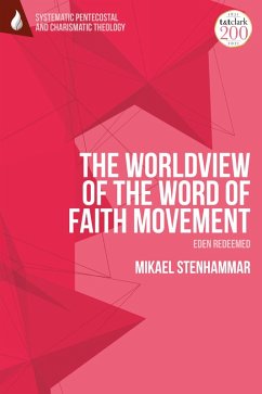 Cover The Worldview of the Word of Faith Movement: Eden Redeemed (eBook, ePUB)