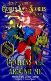 Goblins All Around Me (eBook, ePUB)