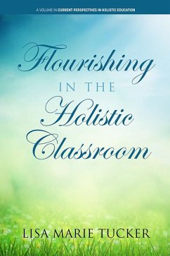 Flourishing in the Holistic Classroom (eBook, PDF) - Tucker, Lisa Marie