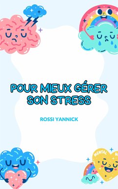 Pour mieux gérer son stress (eBook, ePUB) - Rossi, Yannick