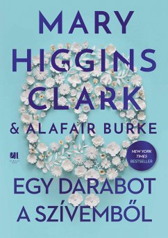 Egy darabot a szívemből (eBook, ePUB) - Burke, Alafair; Higgins Clark, Mary