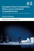 European Union Competition Policy versus Industrial Competitiveness (eBook, PDF) European Union Competition Policy versus Industrial Competitiveness (eBook, PDF)