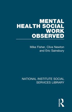 Mental Health Social Work Observed (eBook, ePUB) - Fisher, Mike; Newton, Clive; Sainsbury, Eric