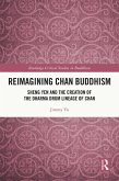 Reimagining Chan Buddhism (eBook, ePUB)