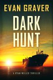 Dark Hunt (Ryan Weller Thriller Series, #7) (eBook, ePUB) Dark Hunt (Ryan Weller Thriller Series, #7) (eBook, ePUB)