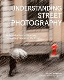 Understanding Street Photography (eBook, ePUB)