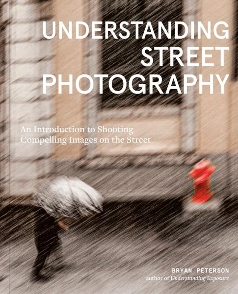 Understanding Street Photography (eBook, ePUB) Understanding Street Photography (eBook, ePUB)