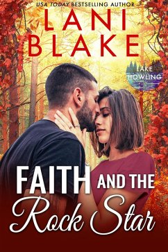 Faith And The Rock Star (Lake Howling Series) (eBook, ePUB) - Blake, Lani