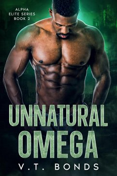 Unnatural Omega (Alpha Elite Series, #2) (eBook, ePUB) - Bonds, V. T.