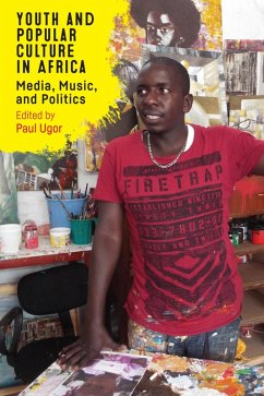 Youth and Popular Culture in Africa (eBook, ePUB) Youth and Popular Culture in Africa (eBook, ePUB)