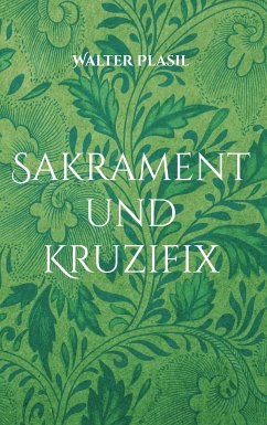 Sakrament und Kruzifix (eBook, ePUB)