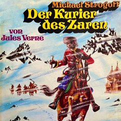 Michael Strogoff - Der Kurier des Zaren (MP3-Download) - Verne, Jules; Bohn, Rolf C.