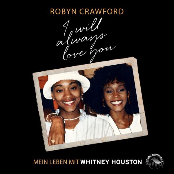 I will always love you (MP3-Download) von Robyn Crawford - Hörbuch bei  bücher.de runterladen