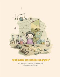 ¿Qué querés ser cuando seas grande? (eBook, ePUB) - Cabrera, Leonardo; Fernández, Juan Ignacio; Sosa, Gabriel; Varlotta, Nicolás; Carballa, Manuel; Bortagaray, Inés; Anderson, Virginia