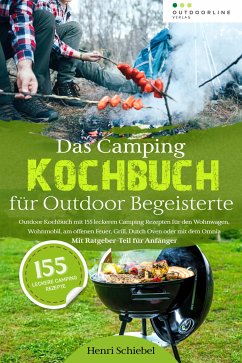 Das Camping Kochbuch für Outdoor Begeisterte (eBook, ePUB) - Schiebel, Henri