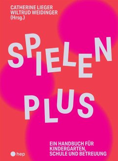 Spielen Plus (E-Book) (eBook, ePUB) - Lieger, Catherine; Weidinger, Wiltrud