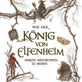 Wie der König von Elfenheim lernte Geschichten zu hassen (MP3-Download)