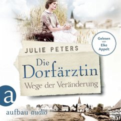 Die Dorfärztin - Wege der Veränderung / Eine Frau geht ihren Weg Bd.2 (MP3-Download) - Peters, Julie