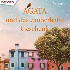 Agata und das zauberhafte Geschenk (MP3-Download) - Ranno, Tea