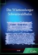 DIE WÜRTTEMBERGER SCHWARZWALDBAHN - Bild 1