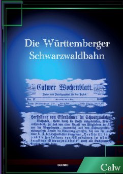 DIE WÜRTTEMBERGER SCHWARZWALDBAHN - Schüz, Dr. Georg Emil Carl;Friedrich Hochstetter, Eduard