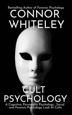 Cover Cult Psychology: A Cognitive, Personality Psychology, Social and Forensic Psychology Look At Cults (An Introductory Series, #33) (eBook, ePUB)
