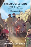 The Apostle Paul: His Story; Book I of a Trilogy (eBook, ePUB)