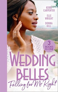 Wedding Belles: Falling For Mr Right: Bayside's Most Unexpected Bride (Saved by the Blog) / Because of You / When I'm with You (eBook, ePUB) - Carpenter, Kerri; Wright, Elle; Hill, Donna