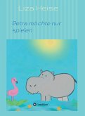 Petra möchte nur spielen (eBook, ePUB)