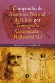 Compendio de anatomía normal de oído por tomografía computada helicoidal 3D (eBook, ePUB)