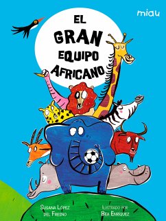 El gran equipo africano (eBook, ePUB) - López del Fresno, Susana