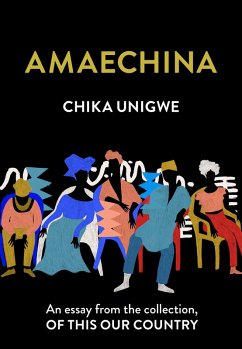 Amaechina: An essay from the collection, Of This Our Country (eBook, ePUB) - Unigwe, Chika