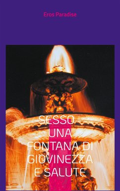 Sesso - una fontana di giovinezza e salute (eBook, ePUB)