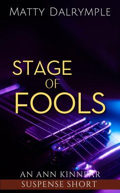 Stage of Fools (The Ann Kinnear Suspense Shorts) (eBook, ePUB) - Dalrymple, Matty