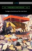 Twilight of the Idols and The Anti-Christ (eBook, ePUB)