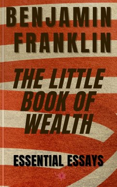 Benjamin Franklin - The Little Book of Wealth (eBook, ePUB) - Franklin, Benjamin