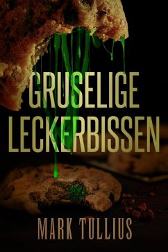 Cover Gruselige Leckerbissen: Eine beunruhigende Vorspeise (eBook, ePUB)