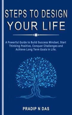 Steps to Design Your Life (eBook, ePUB) - Das, Pradip N