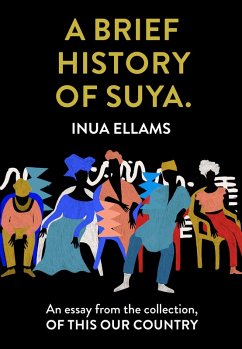 A Brief History of Suya. (eBook, ePUB) - Ellams, Inua A Brief History of Suya. (eBook, ePUB) - Ellams, Inua