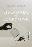 Liberdade ou Lockdown (eBook, ePUB)
