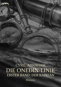 DIE ONEDIN-LINIE: ERSTER BAND - DER KAPITÄN (eBook, ePUB) - Abraham, Cyril