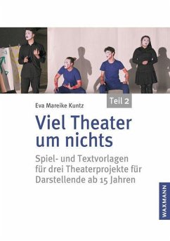 Viel Theater um nichts - Teil 2 - Kuntz, Eva Mareike