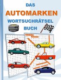 DAS AUTOMARKEN WORTSUCHRÄTSEL BUCH