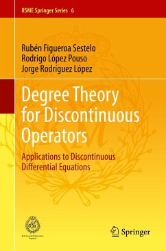 Degree Theory for Discontinuous Operators (eBook, PDF) - Figueroa Sestelo, Rubén; López Pouso, Rodrigo; Rodríguez López, Jorge