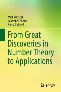 From Great Discoveries in Number Theory to Applications (eBook, PDF) - Křížek, Michal; Somer, Lawrence; Šolcová, Alena
