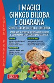 I magici ginkgo biloba e guaranà (eBook, ePUB)