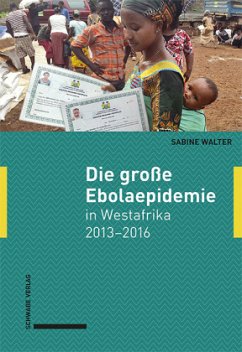 Die große Ebolaepidemie in Westafrika 2013-2016 - Walter, Sabine