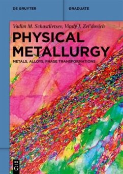 Physical Metallurgy - Schastlivtsev, Vadim M.;Zel'dovich, Vitaly I.