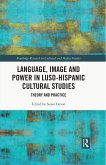Language, Image and Power in Luso-Hispanic Cultural Studies (eBook, ePUB)